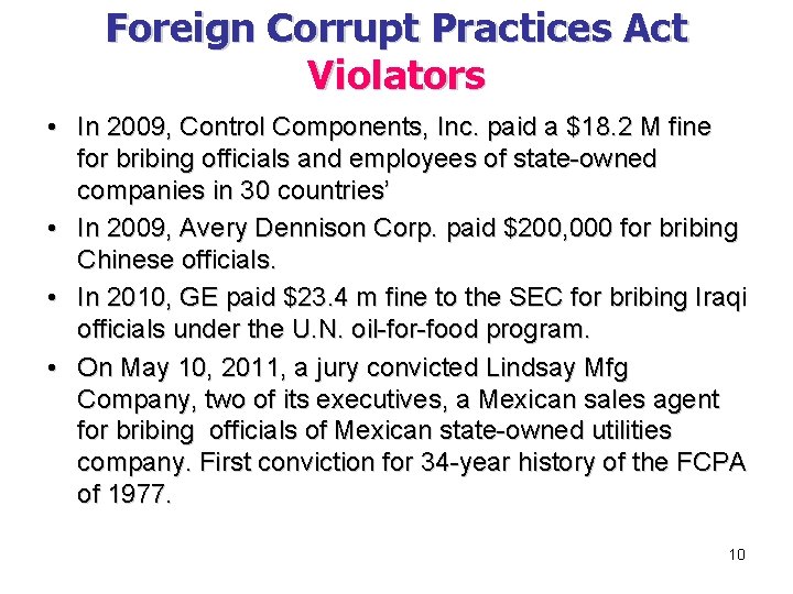 Foreign Corrupt Practices Act Violators • In 2009, Control Components, Inc. paid a $18.