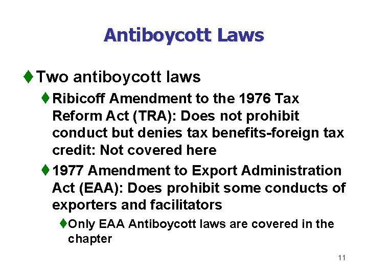 Antiboycott Laws t Two antiboycott laws t Ribicoff Amendment to the 1976 Tax Reform