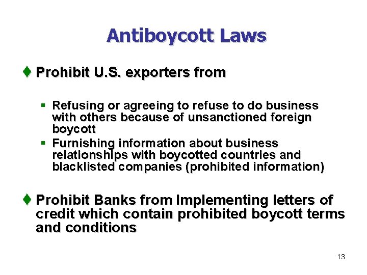 Antiboycott Laws t Prohibit U. S. exporters from § Refusing or agreeing to refuse