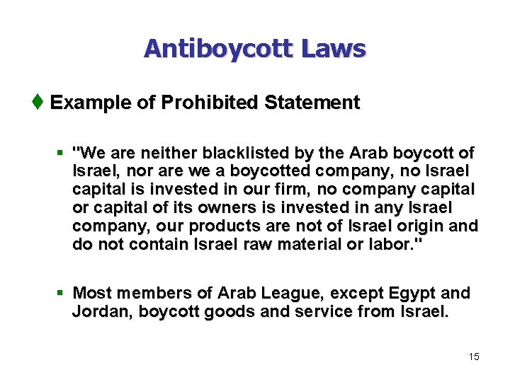 Antiboycott Laws t Example of Prohibited Statement § "We are neither blacklisted by the