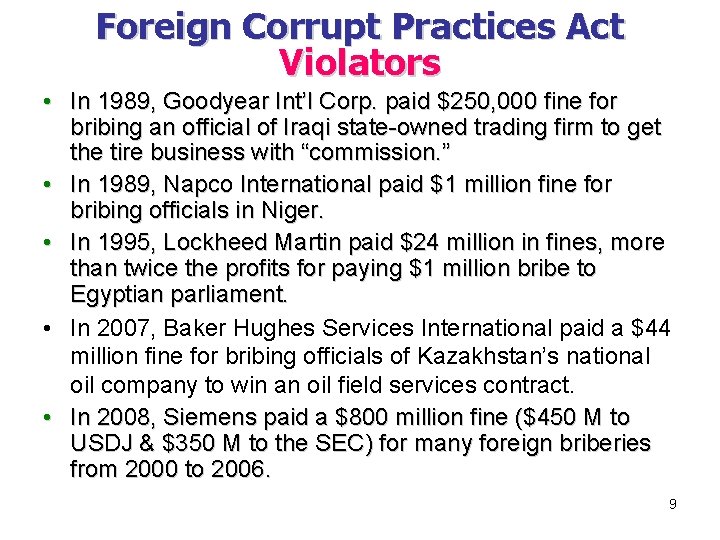 Foreign Corrupt Practices Act Violators • In 1989, Goodyear Int’l Corp. paid $250, 000