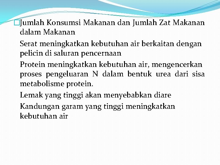 �Jumlah Konsumsi Makanan dan Jumlah Zat Makanan dalam Makanan Serat meningkatkan kebutuhan air berkaitan