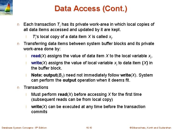 Data Access (Cont. ) n Each transaction Ti has its private work-area in which