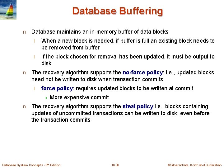Database Buffering n n Database maintains an in-memory buffer of data blocks l When