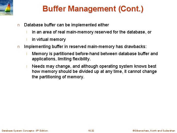 Buffer Management (Cont. ) n n Database buffer can be implemented either l in