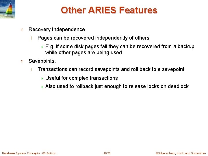 Other ARIES Features n Recovery Independence l Pages can be recovered independently of others