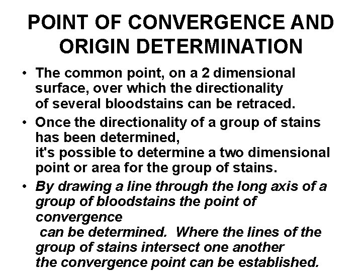 POINT OF CONVERGENCE AND ORIGIN DETERMINATION • The common point, on a 2 dimensional