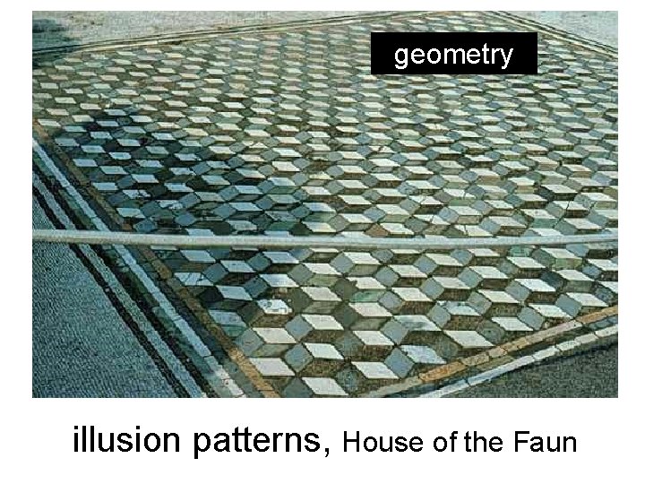 geometry illusion patterns, House of the Faun geometry illusion patterns, House of the Faun