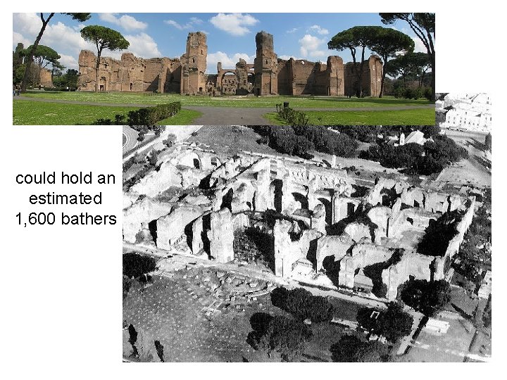 could hold an estimated 1, 600 bathers could hold an estimated 1, 600 bathers