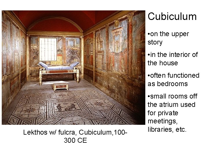 Cubiculum • on the upper story • in the interior of the house •