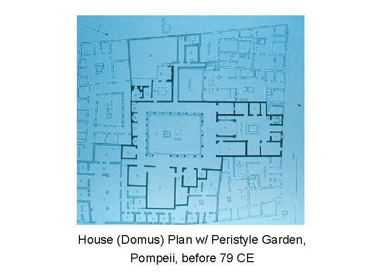 House (Domus) Plan w/ Peristyle Garden, Pompeii, before 79 CE 