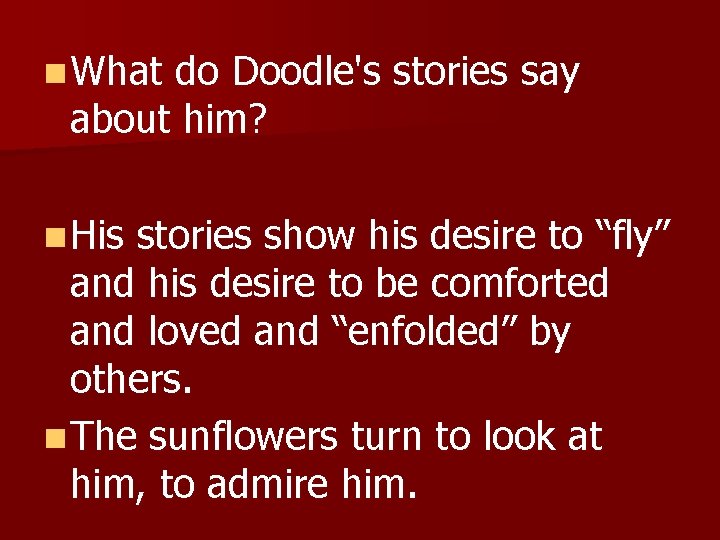 n What do Doodle's stories say about him? n His stories show his desire