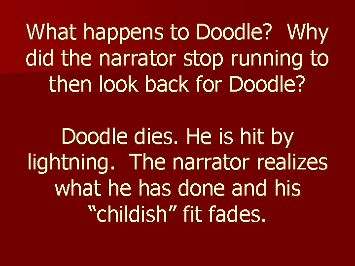 What happens to Doodle? Why did the narrator stop running to then look back