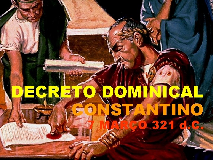 DECRETO DOMINICAL CONSTANTINO 7 MARÇO 321 d. C. 