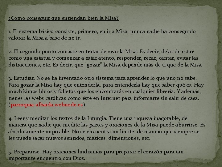 ¿Cómo conseguir que entiendan bien la Misa? 1. El sistema básico consiste, primero, en