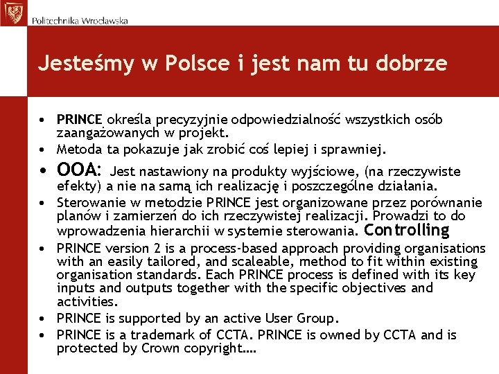 Jesteśmy w Polsce i jest nam tu dobrze • PRINCE określa precyzyjnie odpowiedzialność wszystkich