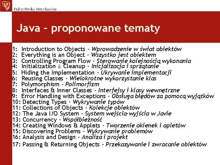 Java – proponowane tematy 1: Introduction to Objects - Wprowadzenie w świat obiektów 2: