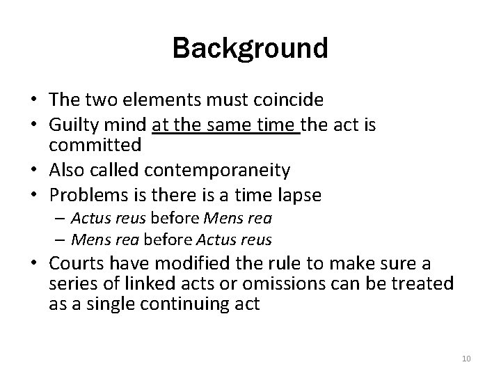 Background • The two elements must coincide • Guilty mind at the same time