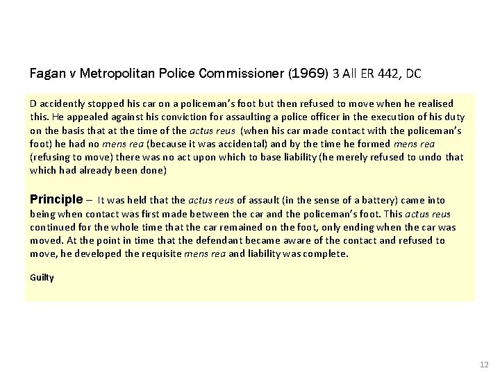 Fagan v Metropolitan Police Commissioner (1969) 3 All ER 442, DC D accidently stopped