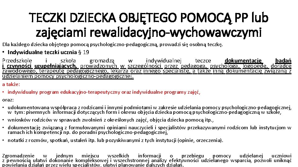 TECZKI DZIECKA OBJĘTEGO POMOCĄ PP lub zajęciami rewalidacyjno-wychowawczymi Dla każdego dziecka objętego pomocą psychologiczno-pedagogiczną,