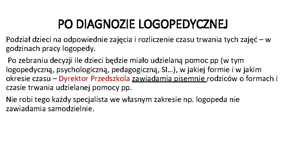 PO DIAGNOZIE LOGOPEDYCZNEJ Podział dzieci na odpowiednie zajęcia i rozliczenie czasu trwania tych zajęć