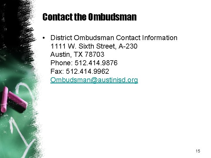 Contact the Ombudsman • District Ombudsman Contact Information 1111 W. Sixth Street, A-230 Austin,
