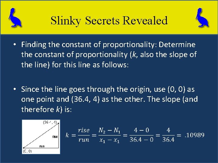 Slinky Secrets Revealed • Finding the constant of proportionality: Determine the constant of proportionality