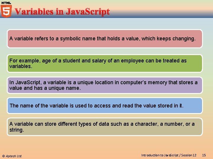 A variable refers to a symbolic name that holds a value, which keeps changing.