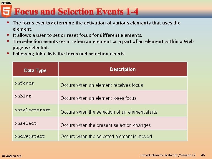  The focus events determine the activation of various elements that uses the element.