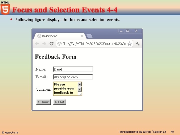  Following figure displays the focus and selection events. © Aptech Ltd. Introduction to