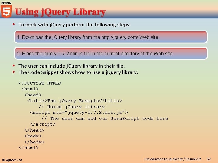  To work with j. Query perform the following steps: 1. Download the j.