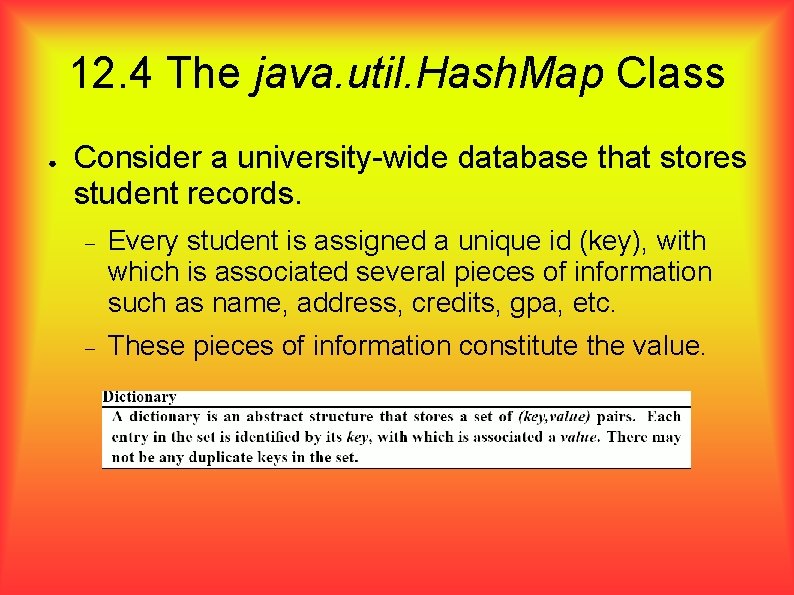 12. 4 The java. util. Hash. Map Class ● Consider a university-wide database that 12. 4 The java. util. Hash. Map Class ● Consider a university-wide database that