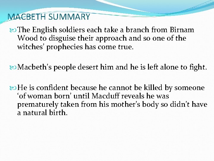 MACBETH SUMMARY The English soldiers each take a branch from Birnam Wood to disguise