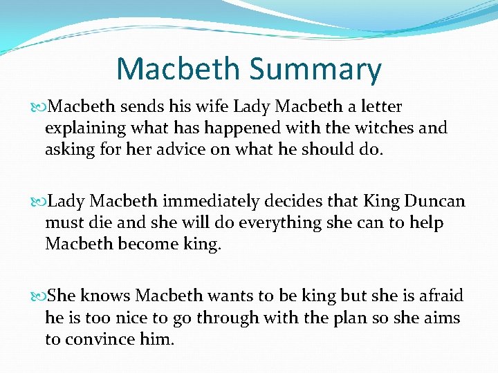 Macbeth Summary Macbeth sends his wife Lady Macbeth a letter explaining what has happened