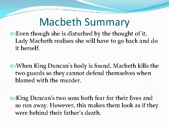 Macbeth Summary Even though she is disturbed by the thought of it, Lady Macbeth