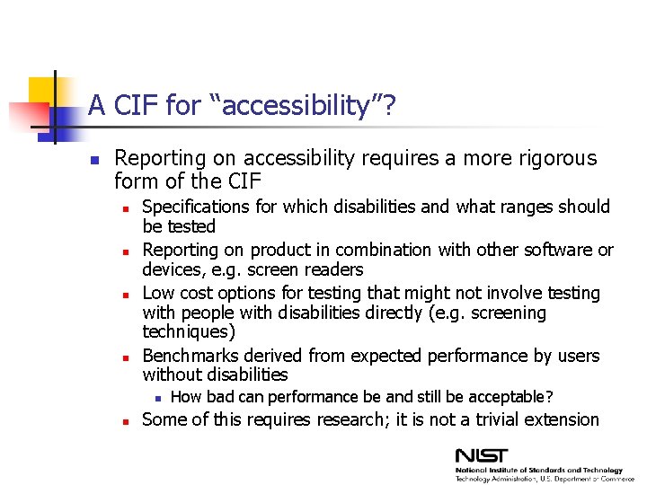 A CIF for “accessibility”? n Reporting on accessibility requires a more rigorous form of