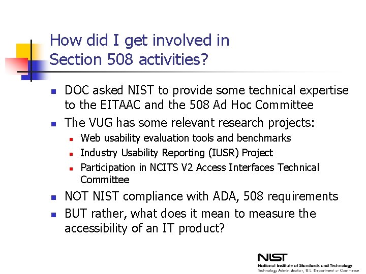 How did I get involved in Section 508 activities? n n DOC asked NIST