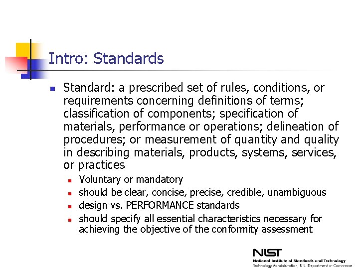 Intro: Standards n Standard: a prescribed set of rules, conditions, or requirements concerning definitions