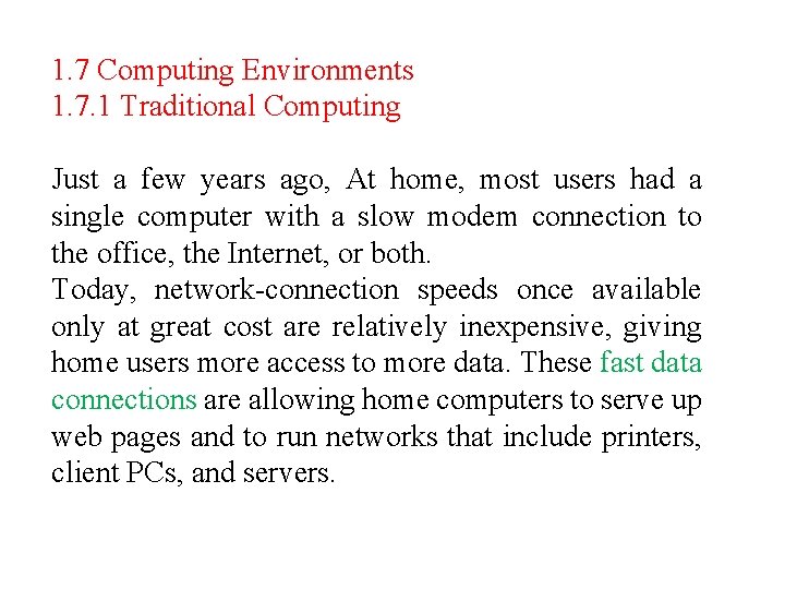 1. 7 Computing Environments 1. 7. 1 Traditional Computing Just a few years ago,