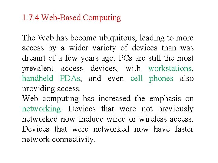 1. 7. 4 Web-Based Computing The Web has become ubiquitous, leading to more access