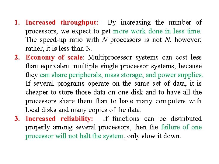 1. Increased throughput: By increasing the number of processors, we expect to get more