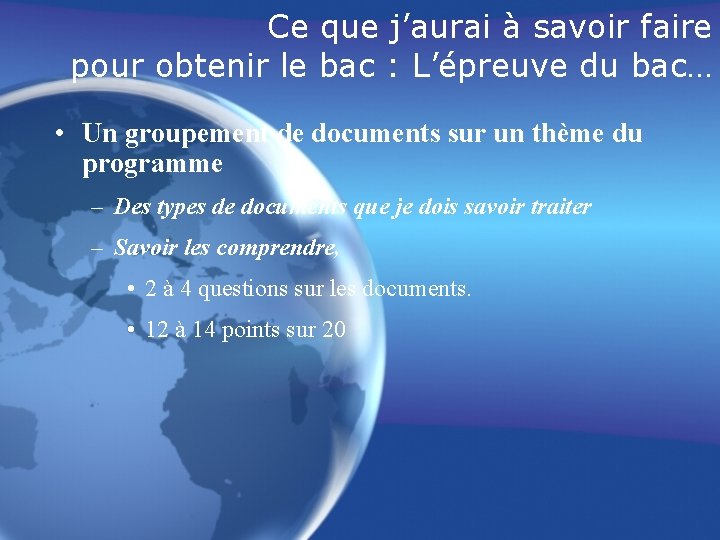 Ce que j’aurai à savoir faire pour obtenir le bac : L’épreuve du bac… Ce que j’aurai à savoir faire pour obtenir le bac : L’épreuve du bac…