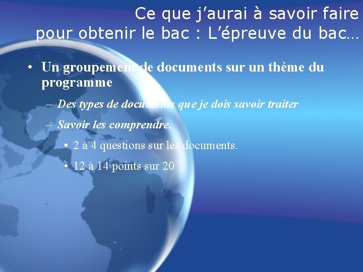 Ce que j’aurai à savoir faire pour obtenir le bac : L’épreuve du bac…