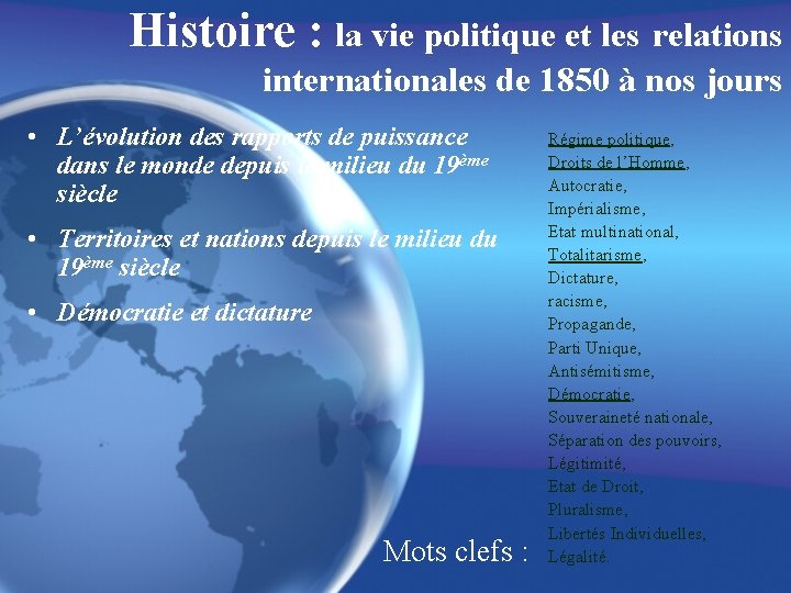 Histoire : la vie politique et les relations internationales de 1850 à nos jours Histoire : la vie politique et les relations internationales de 1850 à nos jours