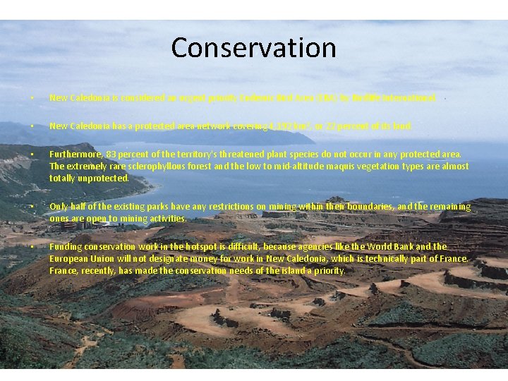 Conservation • New Caledonia is considered an urgent priority Endemic Bird Area (EBA) by