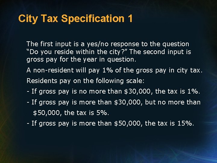 City Tax Specification 1 The first input is a yes/no response to the question