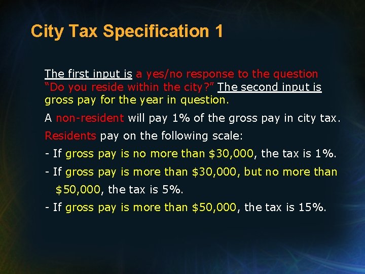 City Tax Specification 1 The first input is a yes/no response to the question
