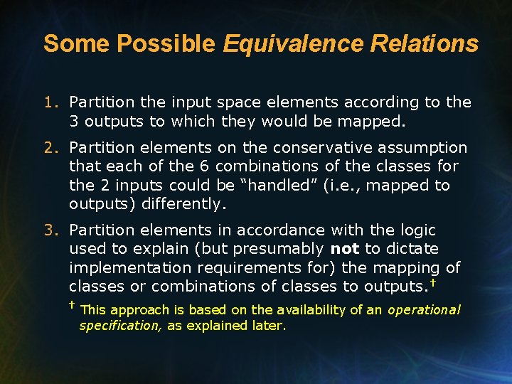 Some Possible Equivalence Relations 1. Partition the input space elements according to the 3