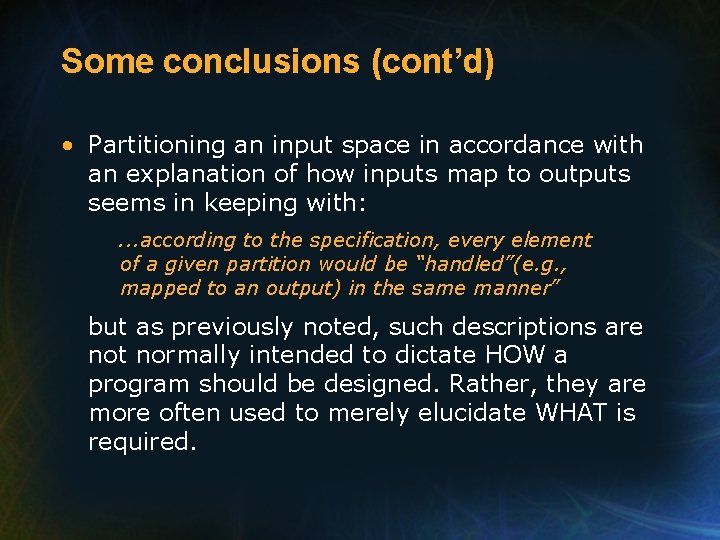 Some conclusions (cont’d) • Partitioning an input space in accordance with an explanation of