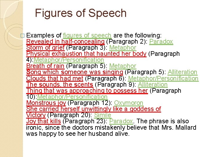 Figures of Speech � Examples of figures of speech are the following: Revealed in